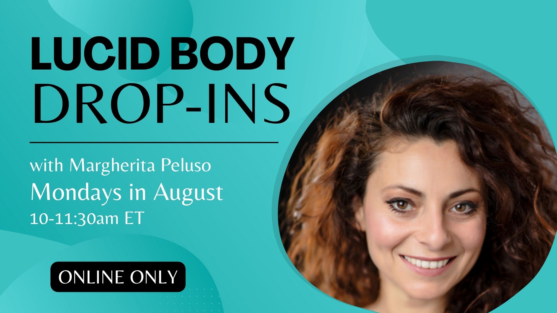 Lucid Body Drop-ins Monday in August with Margherita Peluso 10-11:30am ET